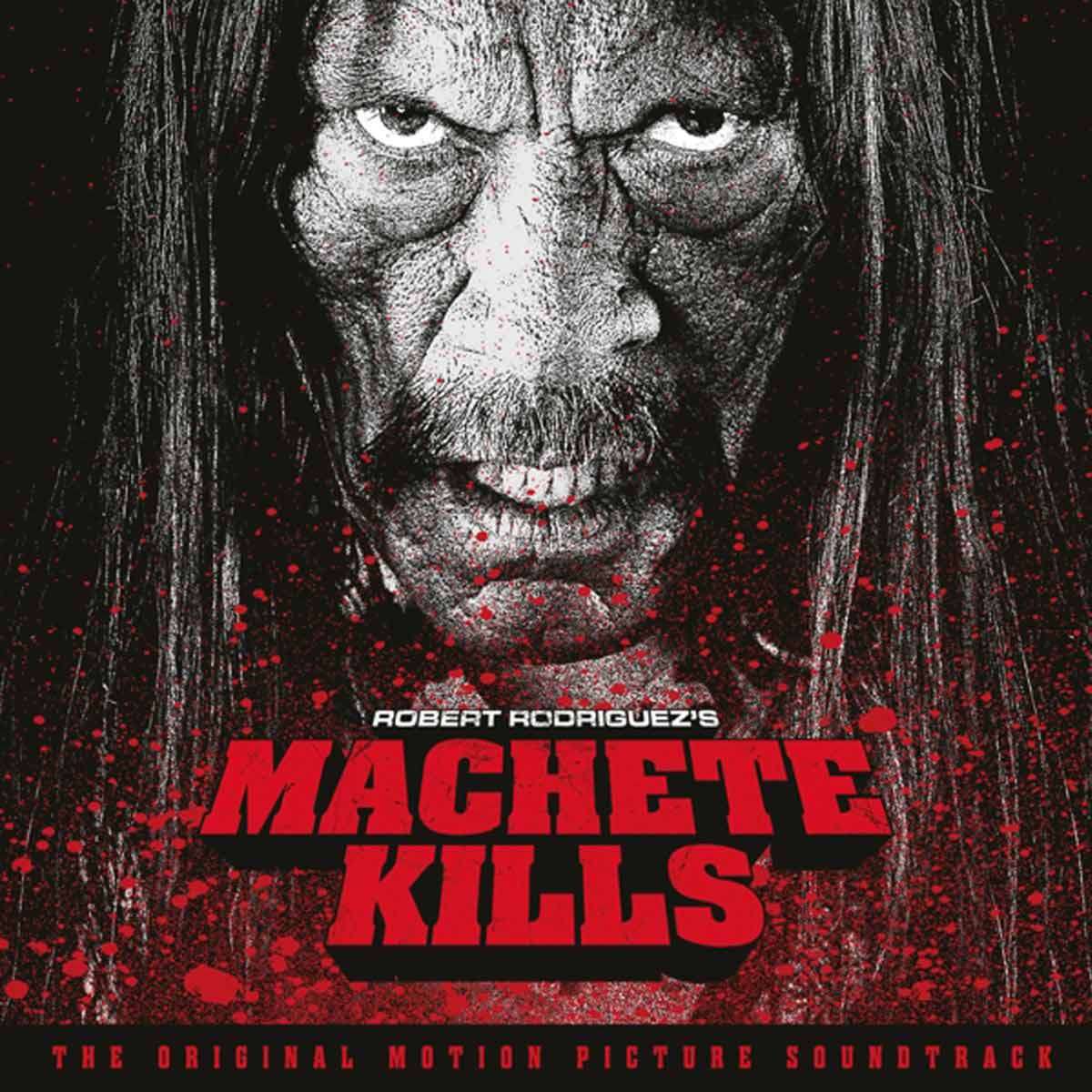 Machete Kills - The Original Motion Picture Soundtrack