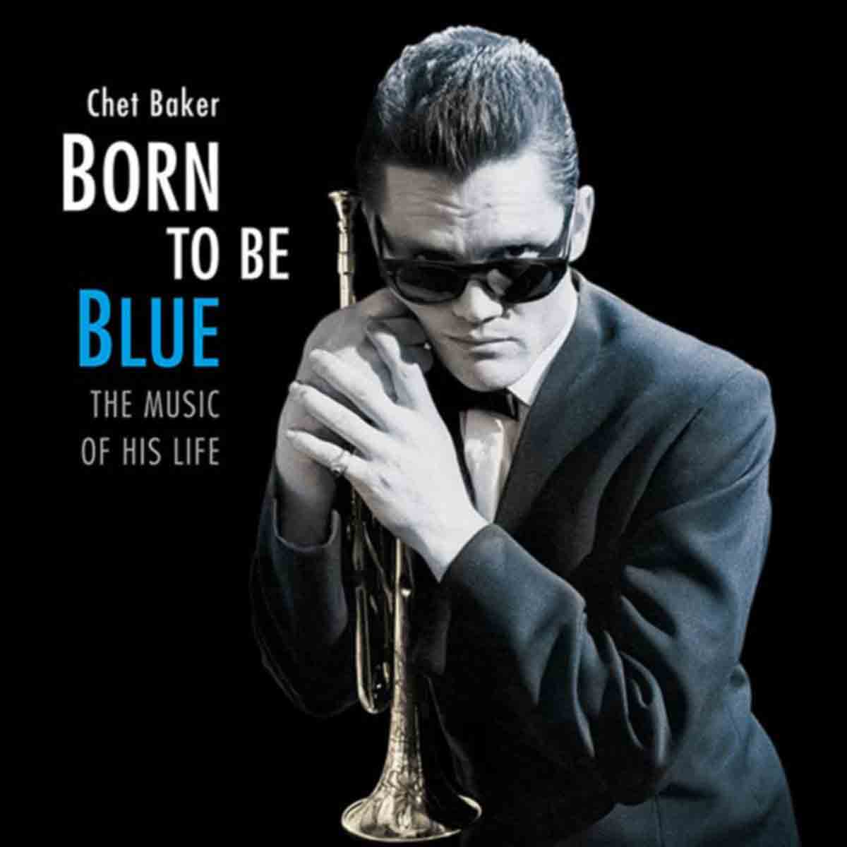 Born To Be Blue - The Music Of His Life