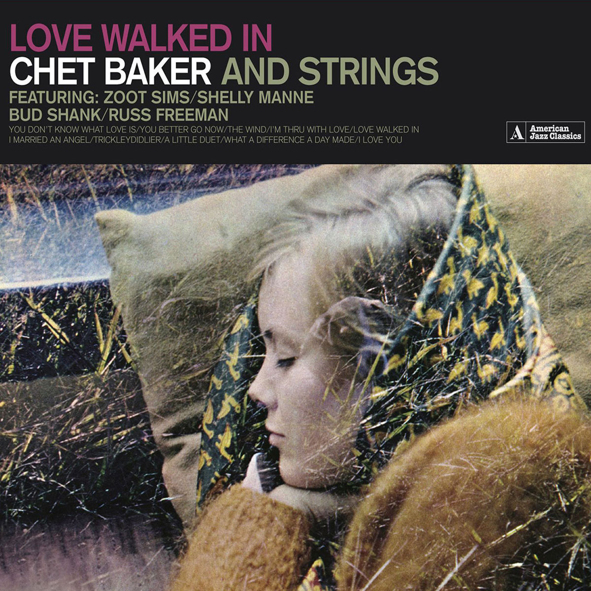 Love Walked In (Chet Baker And Strings) + 11 Bonus Tracks